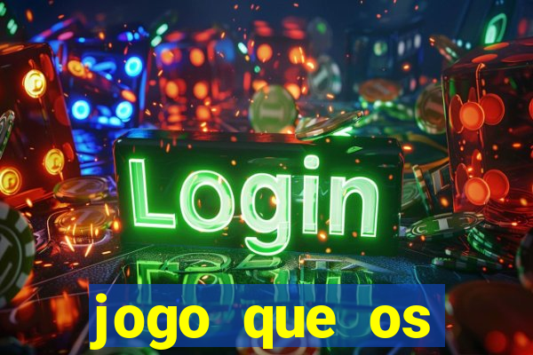jogo que os famosos jogam para ganhar dinheiro